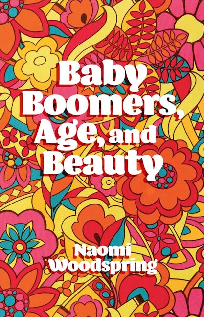 Book cover image for Baby Boomers, Age, and Beauty ISBN: 9781787542365